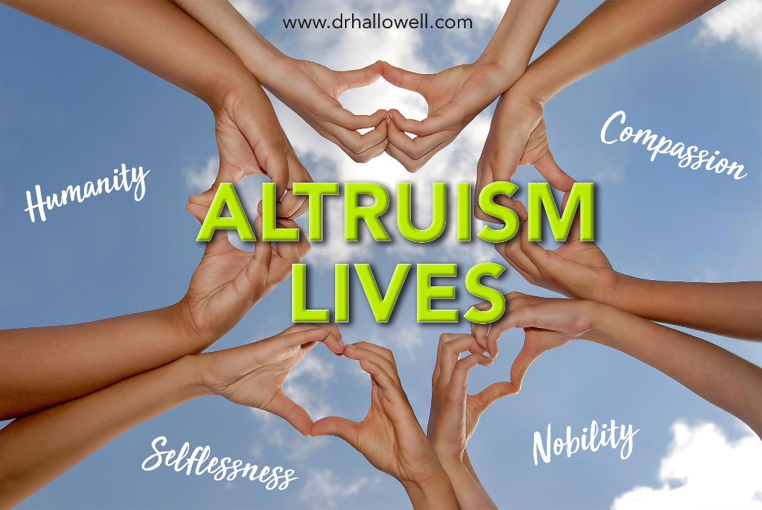 Altruism Lives - Dr. Hallowell