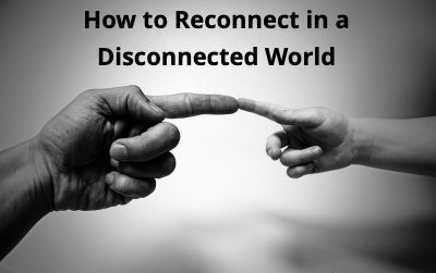 How to Reconnect in a Disconnected World - Dr. Hallowell